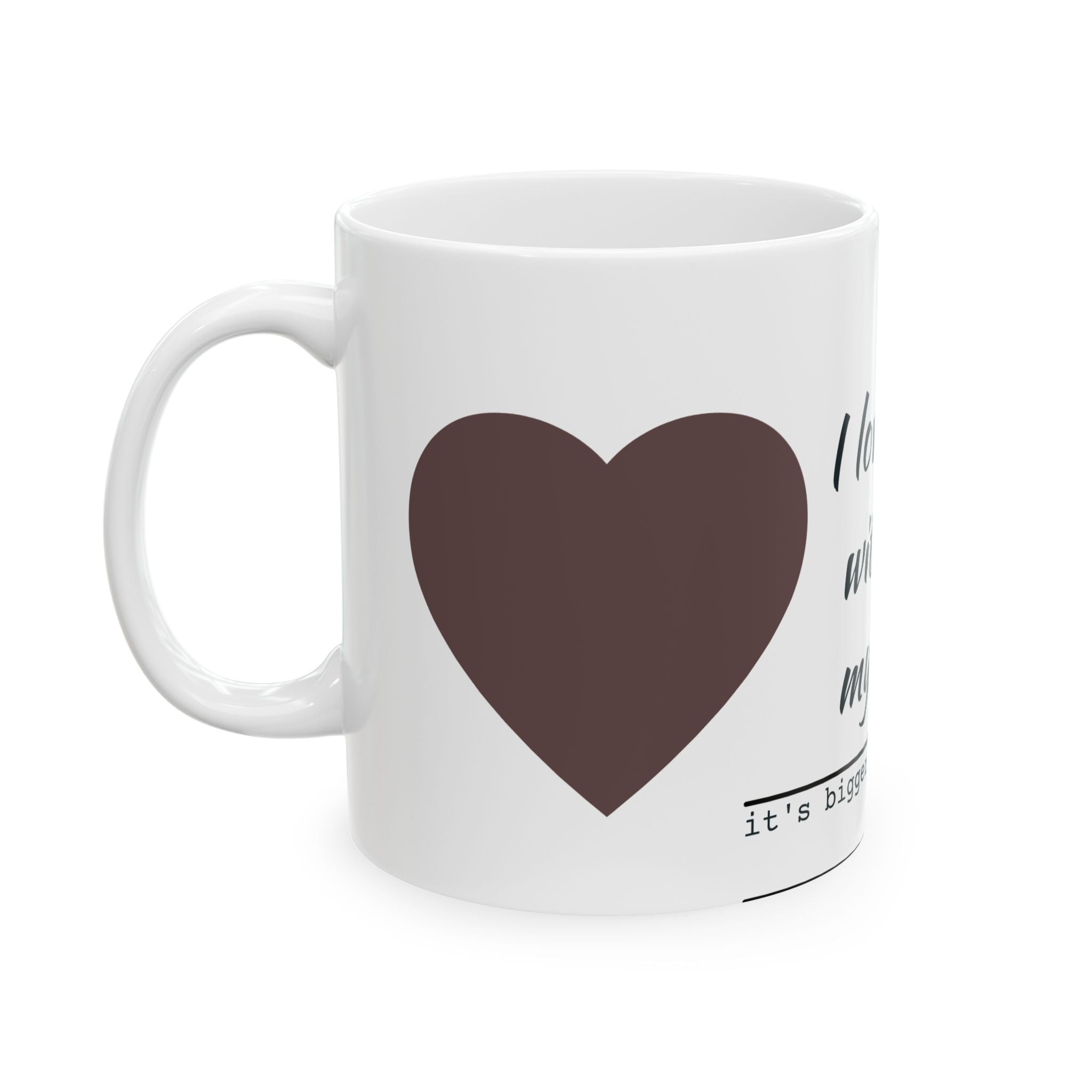 I Love You With All My Butt Mug — Funny Romantic Ceramic Coffee Cup (11oz/15oz)