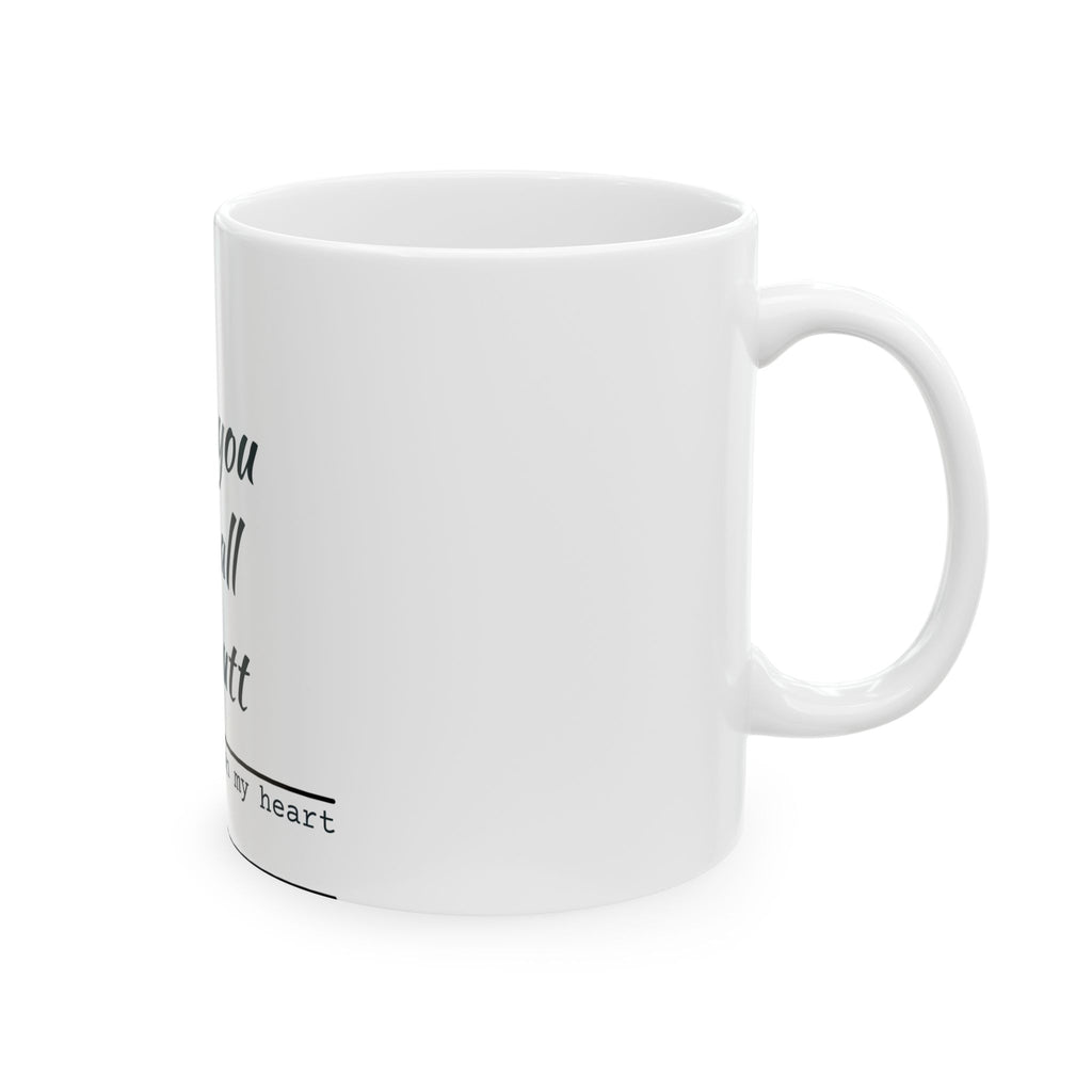 I Love You With All My Butt Mug — Funny Romantic Ceramic Coffee Cup (11oz/15oz)